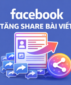 Dịch Vụ Tăng View Facebook – Tăng Share Bài Viết, Lan Tỏa Nhanh, Tương Tác Mạnh