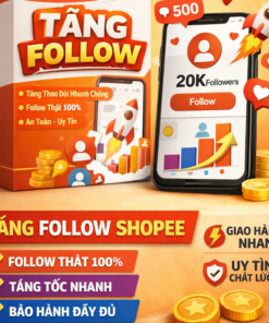 Tăng Follow Shopee Nhanh Chóng – Hỗ Trợ Tiếp Cận Khách Hàng Tiềm Năng