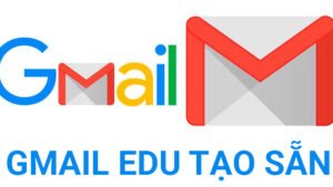 Gmail EDU (.edu) – Dung Lượng Cao – Ổn Định – Dùng Lâu Dài