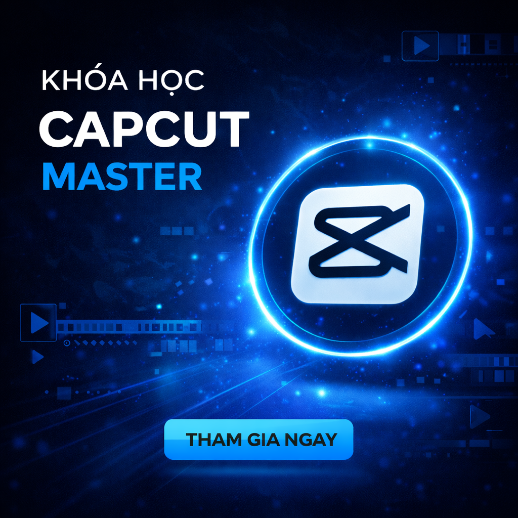 Khóa Học Edit Video Ngắn Lên Xu Hướng