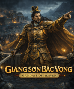 Mandate Of Heaven – Giang Sơn Bắc Vọng | Trải Nghiệm Đế Vương Thời Loạn