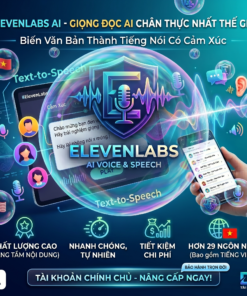 Sở hữu ngay tài khoản ElevenLabs – Biến văn bản thành giọng đọc cảm xúc chỉ trong tích tắc