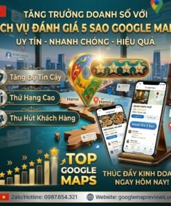 Đẩy Top Google Maps Nhờ Review 5 Sao Chất Lượng Cao